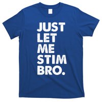 Just Let Me Stim Bro Autism Awareness T-Shirt