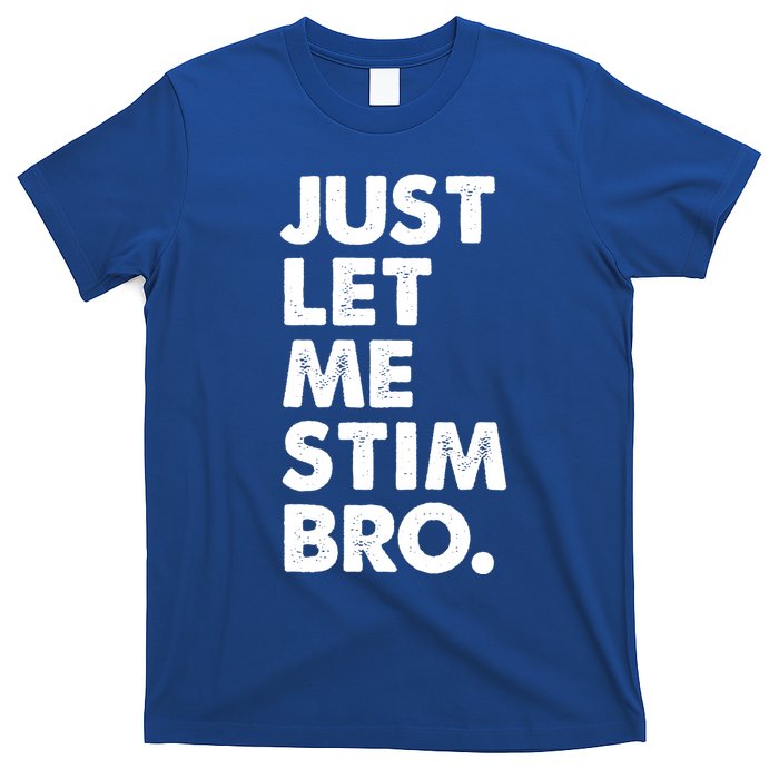 Just Let Me Stim Bro Autism Awareness T-Shirt