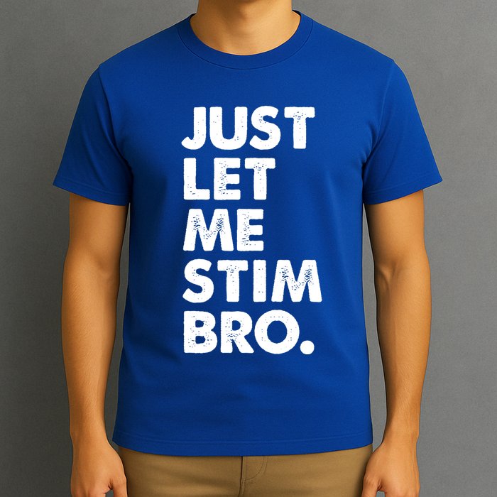 Just Let Me Stim Bro Autism Awareness T-Shirt