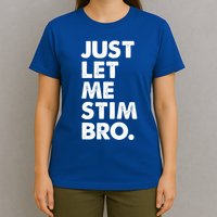 Just Let Me Stim Bro Autism Awareness T-Shirt