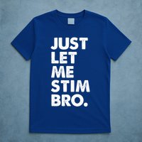 Just Let Me Stim Bro Autism Awareness T-Shirt