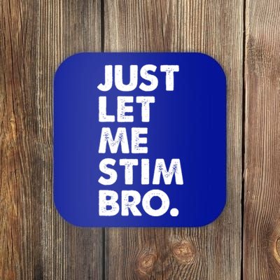 Just Let Me Stim Bro Autism Awareness Coaster