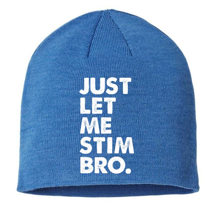 Just Let Me Stim Bro Autism Awareness Sustainable Beanie