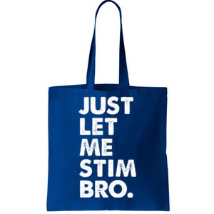 Just Let Me Stim Bro Autism Awareness Tote Bag