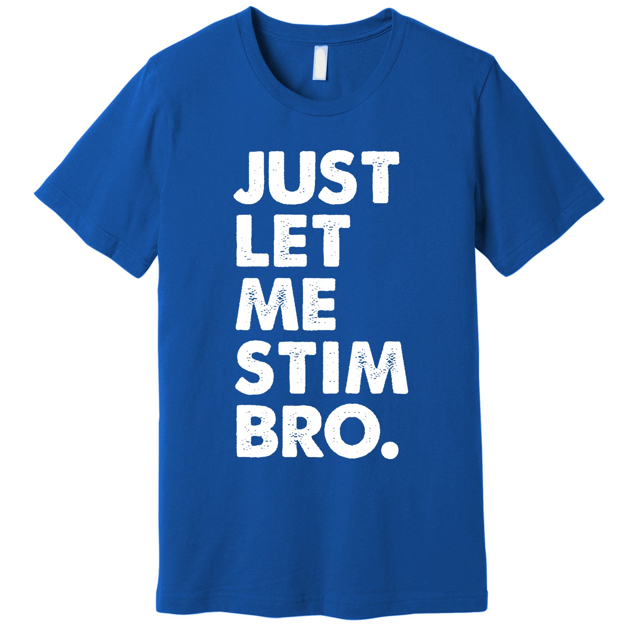 Just Let Me Stim Bro Autism Awareness Premium T-Shirt