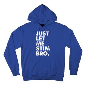 Just Let Me Stim Bro Autism Awareness Tall Hoodie