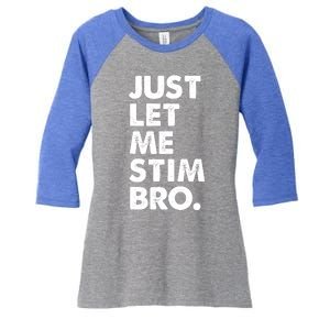 Just Let Me Stim Bro Autism Awareness Women's Tri-Blend 3/4-Sleeve Raglan Shirt