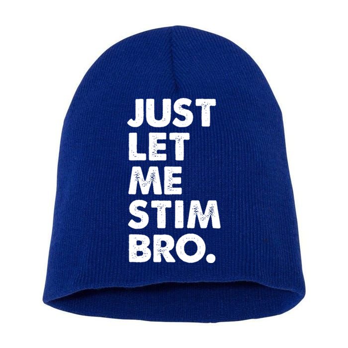 Just Let Me Stim Bro Autism Awareness Short Acrylic Beanie