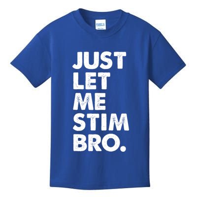 Just Let Me Stim Bro Autism Awareness Kids T-Shirt