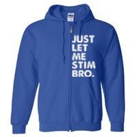 Just Let Me Stim Bro Autism Awareness Full Zip Hoodie