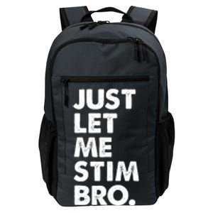 Just Let Me Stim Bro Autism Awareness Daily Commute Backpack