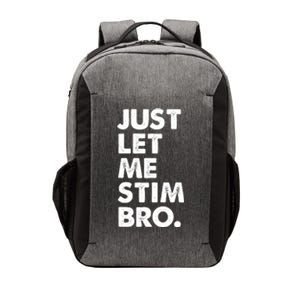 Just Let Me Stim Bro Autism Awareness Vector Backpack