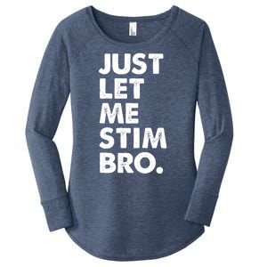 Just Let Me Stim Bro Autism Awareness Women's Perfect Tri Tunic Long Sleeve Shirt