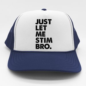 Just Let Me Stim Bro Autism Awareness Trucker Hat