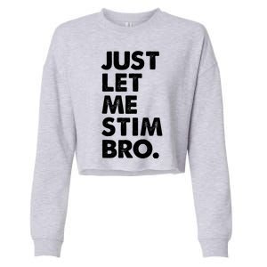 Just Let Me Stim Bro Autism Awareness Cropped Pullover Crew