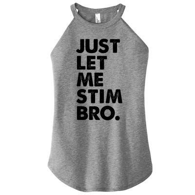 Just Let Me Stim Bro Autism Awareness Women’s Perfect Tri Rocker Tank