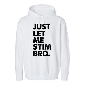 Just Let Me Stim Bro Autism Awareness Garment-Dyed Fleece Hoodie