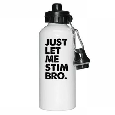 Just Let Me Stim Bro Autism Awareness Aluminum Water Bottle