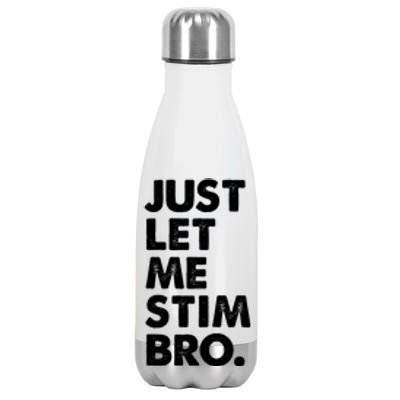 Just Let Me Stim Bro Autism Awareness Stainless Steel Insulated Water Bottle