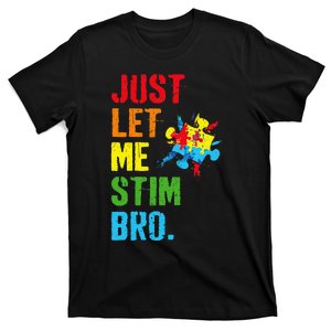 Just Let Me Stim Bro Funny Autism Awareness Month T-Shirt