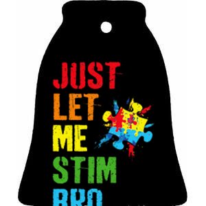 Just Let Me Stim Bro Funny Autism Awareness Month Ceramic Bell Ornament