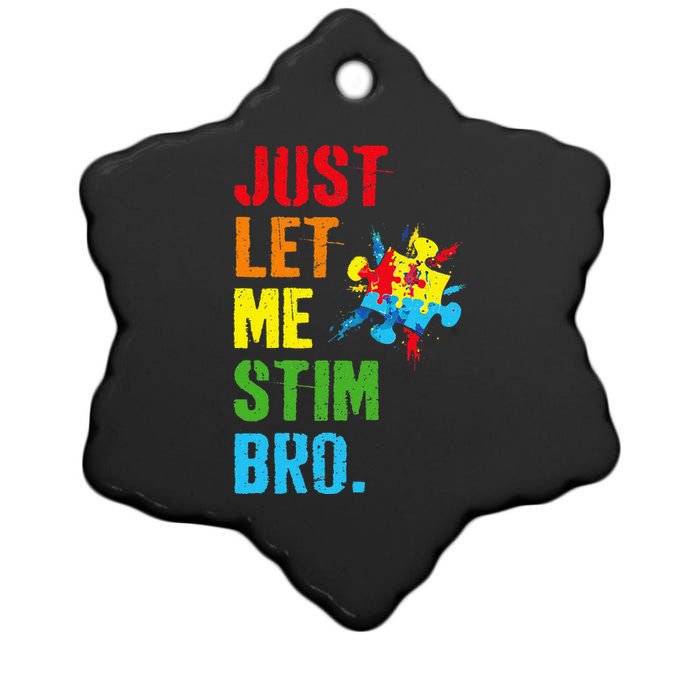 Just Let Me Stim Bro Funny Autism Awareness Month Ceramic Star Ornament