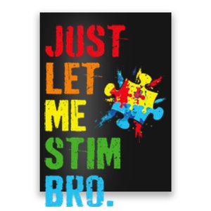 Just Let Me Stim Bro Funny Autism Awareness Month Poster