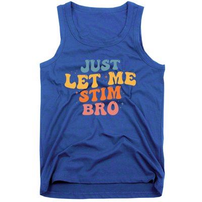 Just Let Me Stim Bro Autistic Vintage Retro Autism Awareness Meaningful Gift Tank Top