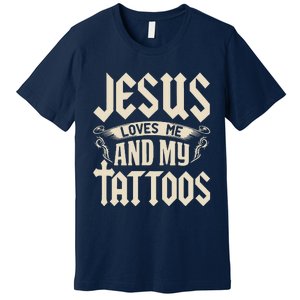 Jesus Loves Me And My Tattoos Inked Tattoo & Design Premium T-Shirt