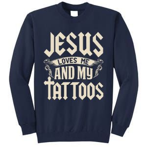 Jesus Loves Me And My Tattoos Inked Tattoo & Design Tall Sweatshirt