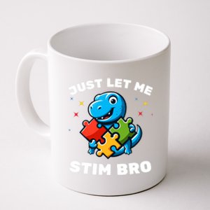 Just Let Me Stim Bro Funny Autism Awareness Dinosaur Funny Gift Coffee Mug