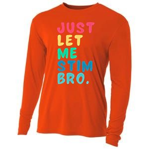 Just Let Me Stim Bro Cute Gift Cooling Performance Long Sleeve Crew