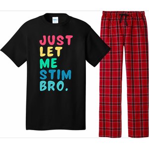 Just Let Me Stim Bro Cute Gift Pajama Set