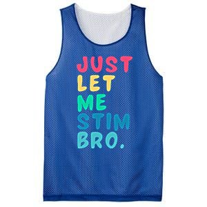 Just Let Me Stim Bro Cute Gift Mesh Reversible Basketball Jersey Tank