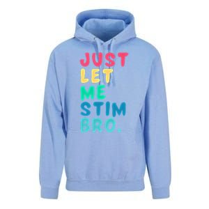 Just Let Me Stim Bro Cute Gift Unisex Surf Hoodie