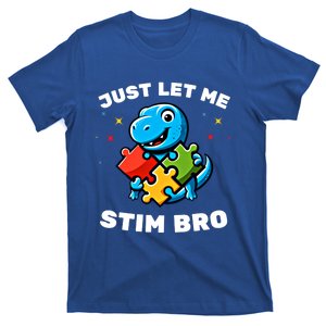 Just Let Me Stim Bro Funny Autism Awareness Dinosaur Great Gift T-Shirt