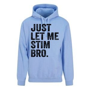 Just Let Me Stim Bro Funny Autism Awareness Month Gift Unisex Surf Hoodie