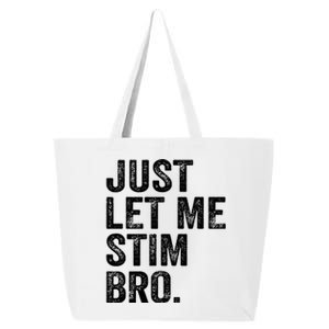 Just Let Me Stim Bro Funny Autism Awareness Month Gift 25L Jumbo Tote