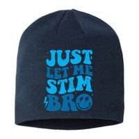 Just Let Me Stim Bro Sustainable Beanie