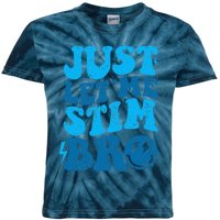 Just Let Me Stim Bro Kids Tie-Dye T-Shirt