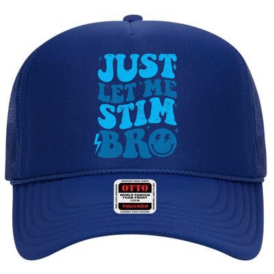 Just Let Me Stim Bro High Crown Mesh Back Trucker Hat