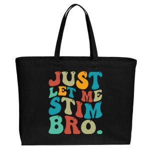 Just Let Me Stim Bro Funny Autistic Autism Awareness Gift Cotton Canvas Jumbo Tote