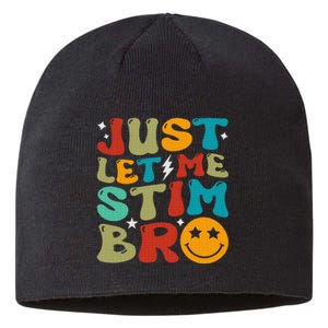 Just Let Me Stim Bro Funny Autism Awareness Sustainable Beanie