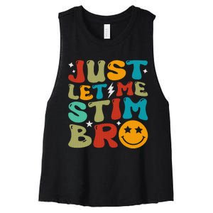 Just Let Me Stim Bro Funny Autism Awareness Women's Racerback Cropped Tank