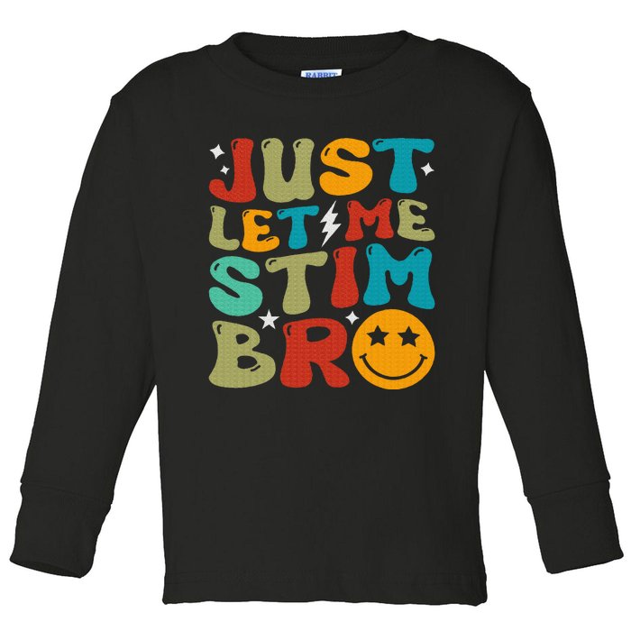 Just Let Me Stim Bro Funny Autism Awareness Toddler Long Sleeve Shirt