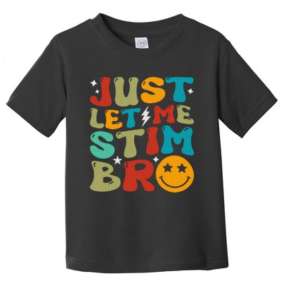 Just Let Me Stim Bro Funny Autism Awareness Toddler T-Shirt