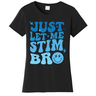 Just Let Me Stim Bro Autism Awareness Women's T-Shirt