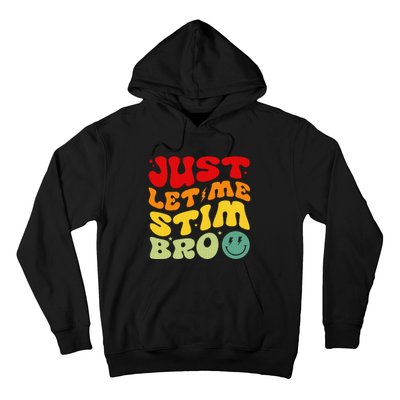 Just Let Me Stim Bro Autism Awareness Hoodie