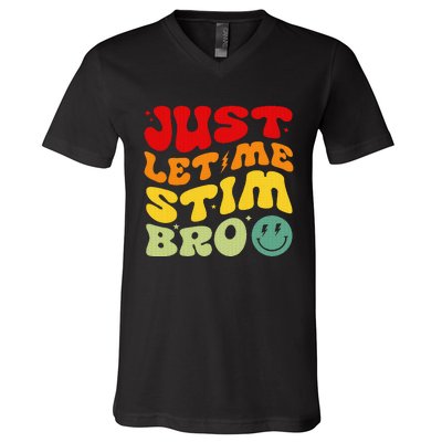 Just Let Me Stim Bro Autism Awareness V-Neck T-Shirt