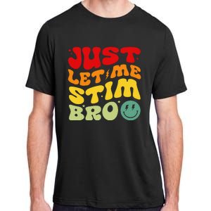 Just Let Me Stim Bro Autism Awareness Adult ChromaSoft Performance T-Shirt